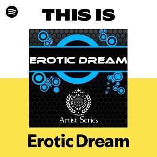 Erotic Dream | Spotify