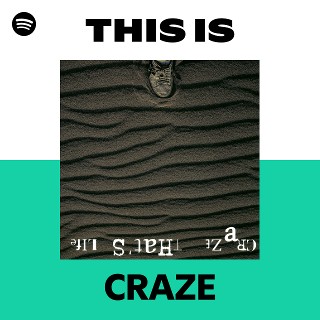CRAZE | Spotify
