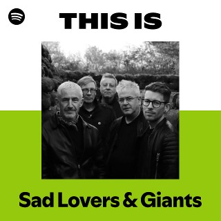 Sad Lovers & Giants | Spotify
