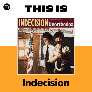 Indecision | Spotify