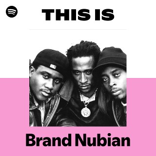 Brand Nubian | Spotify