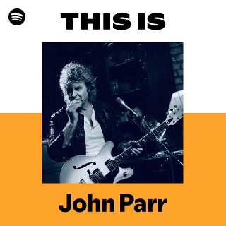 John Parr | Spotify