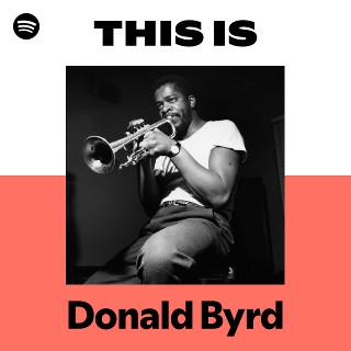 Donald Byrd | Spotify
