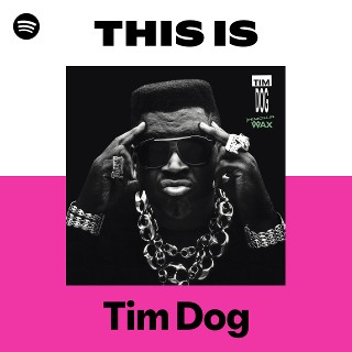 Tim Dog | Spotify
