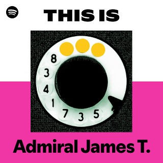 Admiral James T. | Spotify