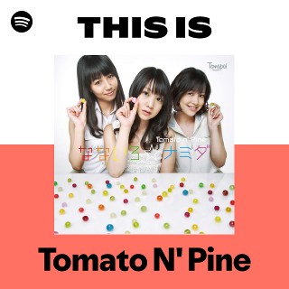 Tomato N' Pine | Spotify