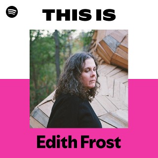 Edith Frost | Spotify