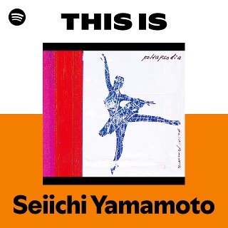 This Is Seiichi Yamamoto | Spotify Playlist