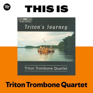 Triton Trombone Quartet | Spotify