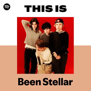 Been Stellar | Spotify