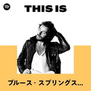 ブルース・スプリングスティーン | Spotify