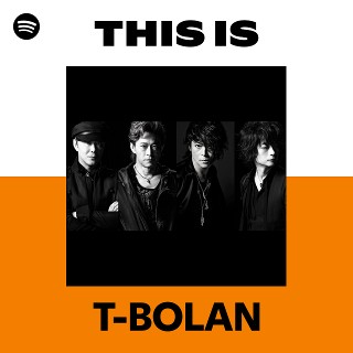 T-BOLAN | Spotify