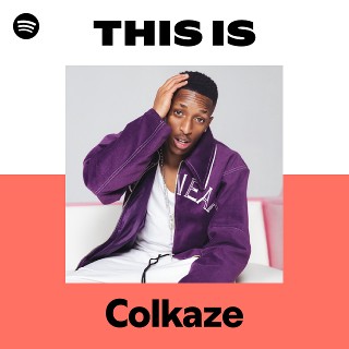 This Is Colkaze | Spotify Playlist