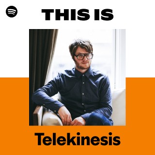 This Is Telekinesis | Spotify Playlist