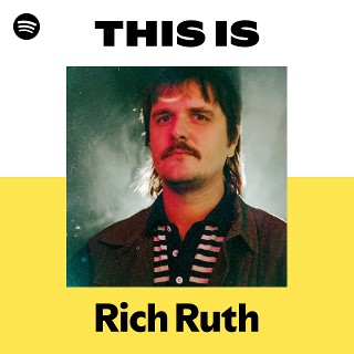 This Is Rich Ruth | Spotify Playlist