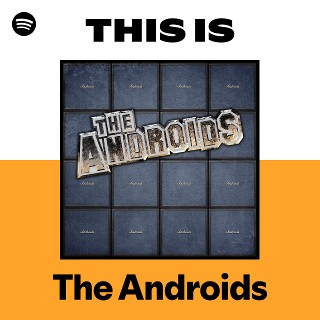 The Androids | Spotify