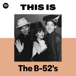 The B-52's | Spotify