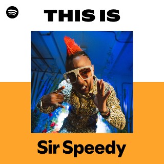 Sir Speedy | Spotify