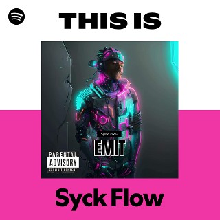 This Is Syck Flow | Spotify Playlist