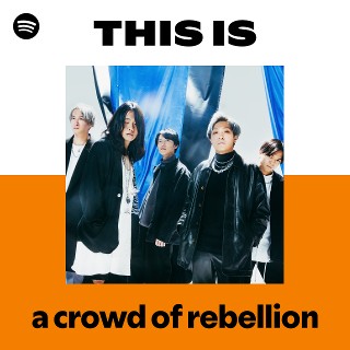 a crowd of rebellion | Spotify