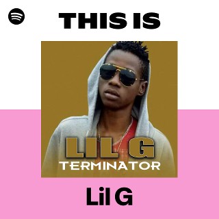 Lil G | Spotify