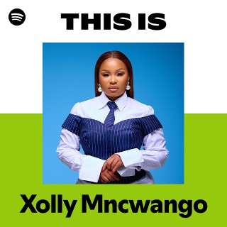 This Is Xolly Mncwango | Spotify Playlist