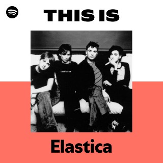 Elastica | Spotify