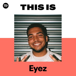 Eyez | Spotify