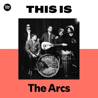 The Arcs | Spotify