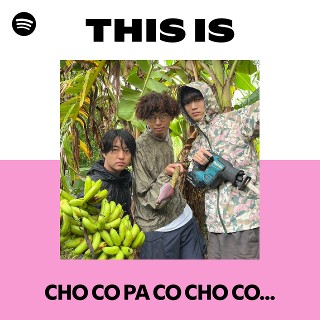 CHO CO PA CO CHO CO QUIN QUIN | Spotify
