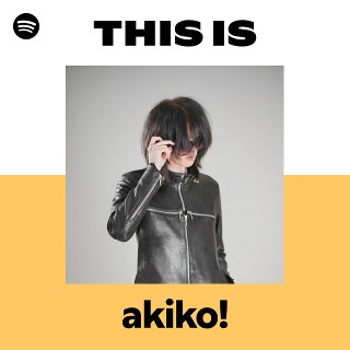 akiko! | Spotify