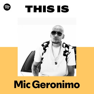 Mic Geronimo | Spotify