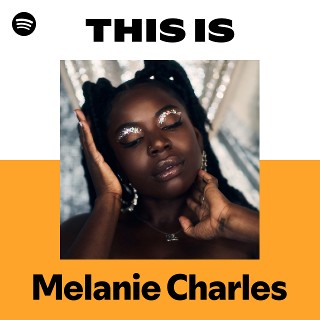 This Is Melanie Charles | Spotify Playlist
