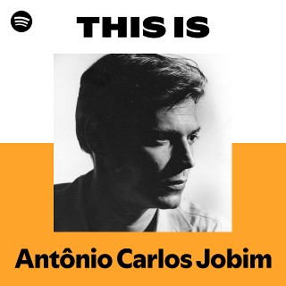 アントニオ・カルロス・ジョビン | Spotify