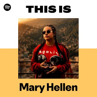 Mary Hellen | Spotify