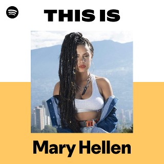 Mary Hellen | Spotify