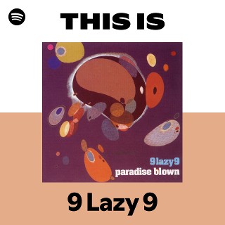 9 Lazy 9 | Spotify