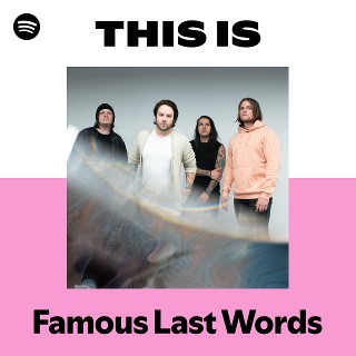 Famous Last Words | Spotify