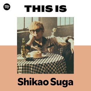 Shikao Suga | Spotify