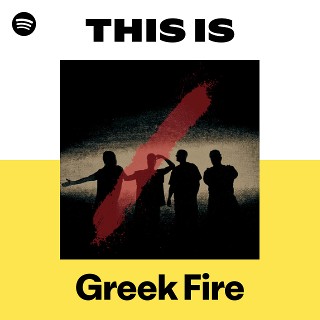 Greek Fire | Spotify