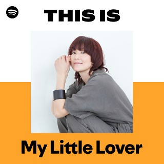 My Little Lover | Spotify