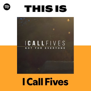 I Call Fives | Spotify