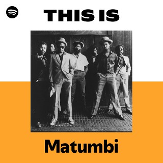 Matumbi | Spotify