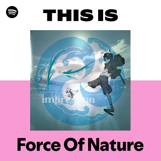 Force Of Nature | Spotify