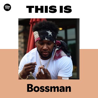 Bossman | Spotify