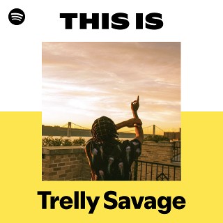 This Is Trelly Savage | Spotify Playlist