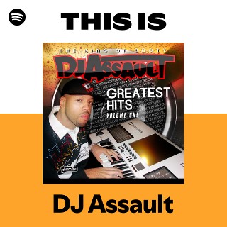 DJ Assault | Spotify