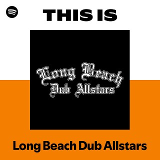 Long Beach Dub Allstars | Spotify
