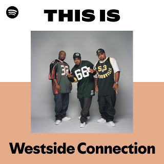 This Is Westside Connection | Spotify Playlist