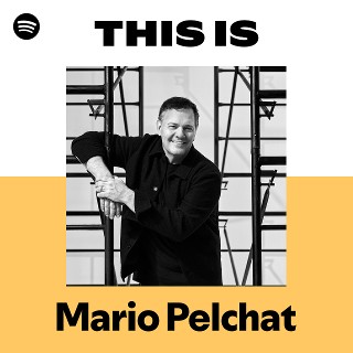 Mario Pelchat | Spotify